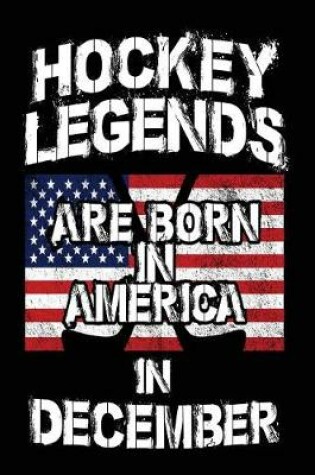 Cover of Hockey Legends Are Born In America In December