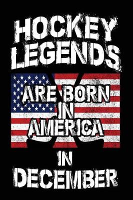 Book cover for Hockey Legends Are Born In America In December