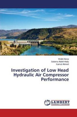 Cover of Investigation of Low Head Hydraulic Air Compressor Performance