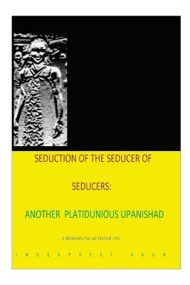 Book cover for S�duction de la S�ducteur de S�ducteurs -Une Autre Platitudine Upanishad