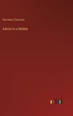 Book cover for Advice to a Mother