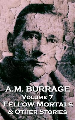 Book cover for A.M. Burrage - Fellow Mortals & Other Stories