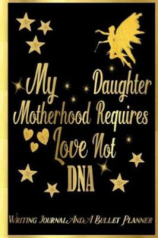 Cover of My Daughter, Motherhood Requires Love Not DNA