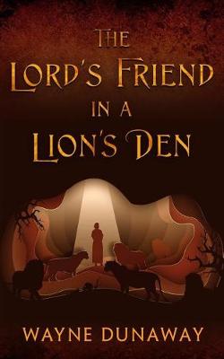 Book cover for The Lord's Friend in a Lion's Den