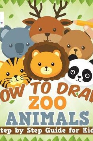 Cover of How to Draw Zoo Animals Step by Step Guide for Kids