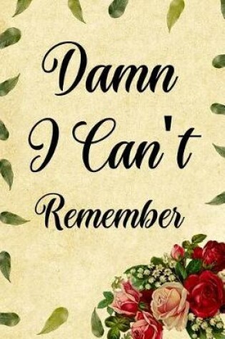 Cover of Damn I Can't Remember