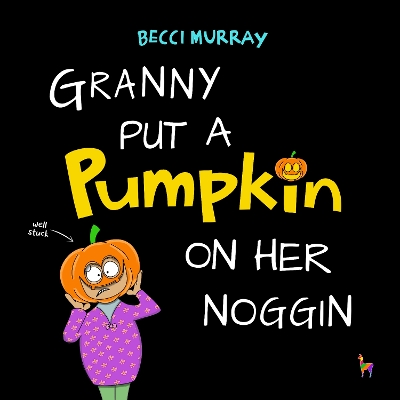 Book cover for Granny Put a Pumpkin on Her Noggin