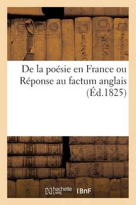 Book cover for de la Poésie En France Ou Réponse Au Factum Anglais