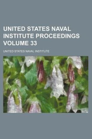 Cover of United States Naval Institute Proceedings Volume 33