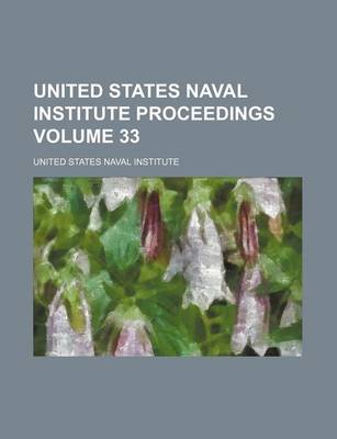 Book cover for United States Naval Institute Proceedings Volume 33