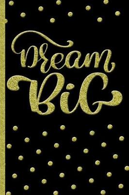 Book cover for Dream Big - Gold Personal Journal