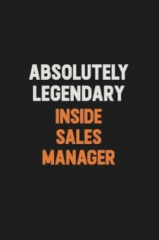 Cover of Absolutely Legendary Inside Sales Manager