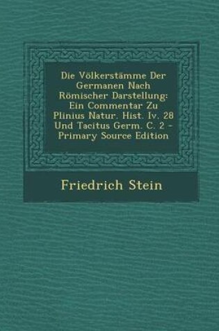 Cover of Die Volkerstamme Der Germanen Nach Romischer Darstellung