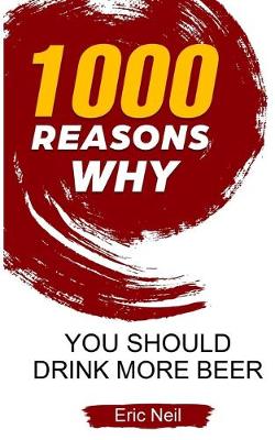 Book cover for 1000 Reasons why You should drink more Beer