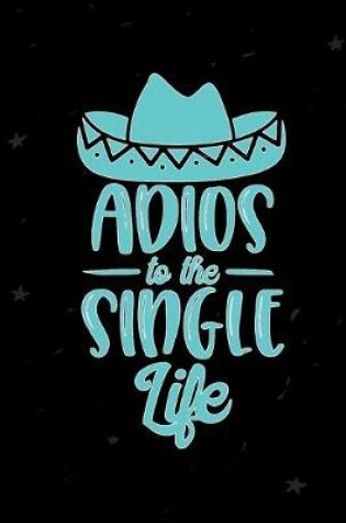 Cover of Adios to the Single Life