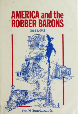 Book cover for America and the Robber Barons, 1865 to 1913