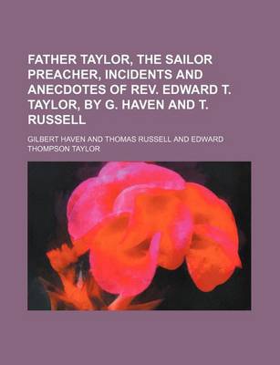 Book cover for Father Taylor, the Sailor Preacher, Incidents and Anecdotes of REV. Edward T. Taylor, by G. Haven and T. Russell