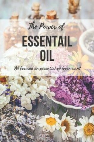 Cover of The power of Essential Oil