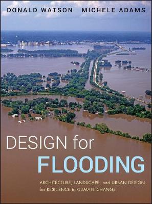 Book cover for Design for Flooding – Architecture, Landscape, and  Urban Design for Resilience to Flooding and Climate Change