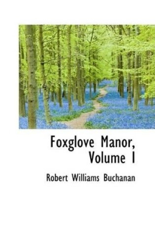 Cover of Foxglove Manor, Volume I