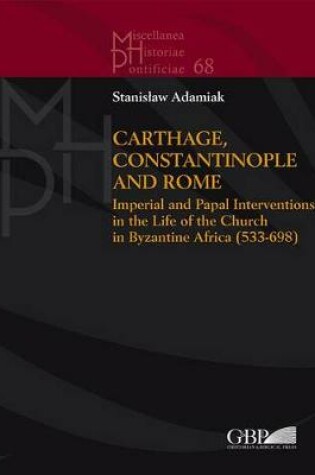 Cover of Carthage, Constantinople and Rome