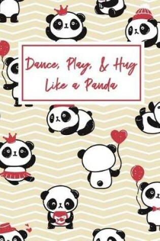 Cover of Dance Play and Hug Like a Panda