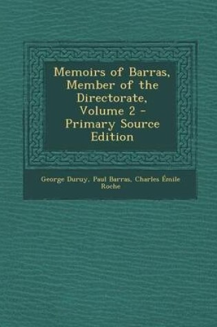 Cover of Memoirs of Barras, Member of the Directorate, Volume 2 - Primary Source Edition