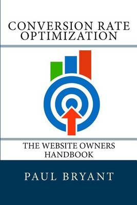 Book cover for Conversion Rate Optimization - The Website Owners Handbook