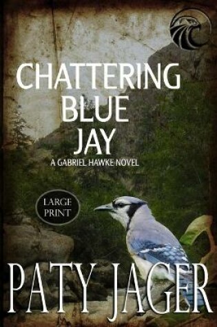 Cover of Chattering Blue Jay Large Print