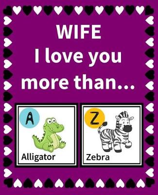 Book cover for Wife I Love You More Than