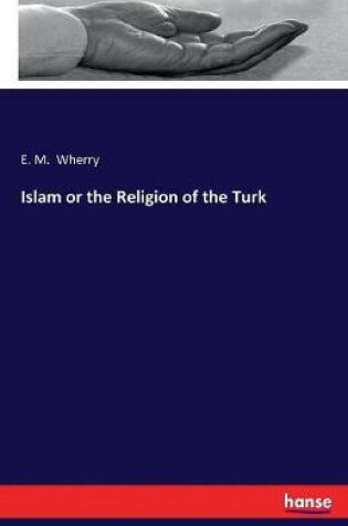 Cover of Islam or the Religion of the Turk