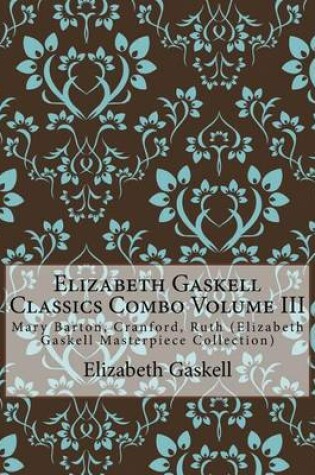 Cover of Elizabeth Gaskell Classics Combo Volume III