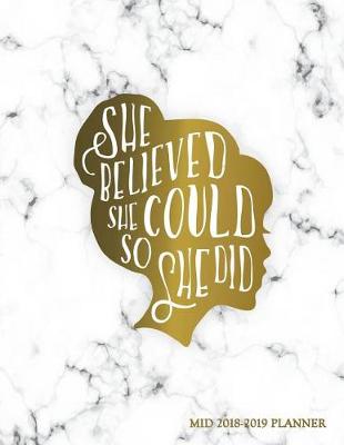 Book cover for She Believed She Could So She Did Mid 2018-2019 Planner