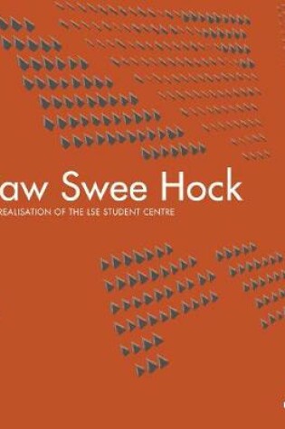 Cover of Saw Swee Hock: The Realisation of the London School of Economics Student Centre