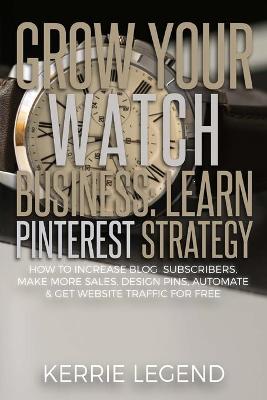 Book cover for Grow Your Watch Business