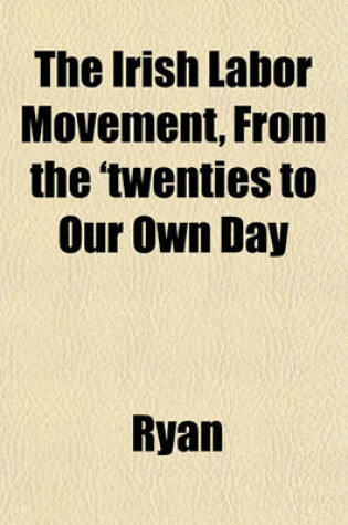 Cover of The Irish Labor Movement, from the 'Twenties to Our Own Day