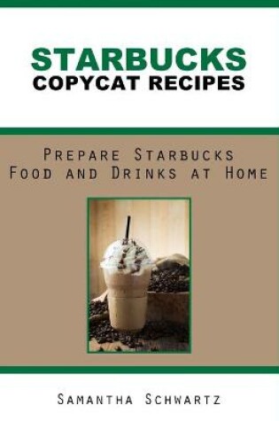 Cover of Starbucks Copycat Recipes