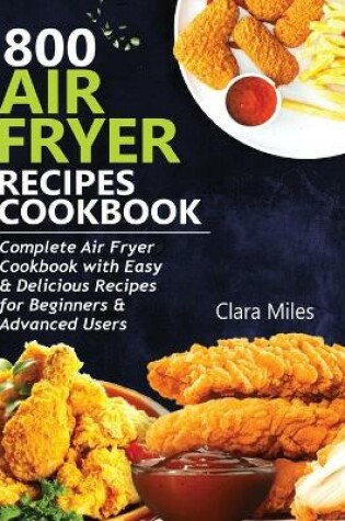 Cover of 800 Air Fryer Recipes Cookbook