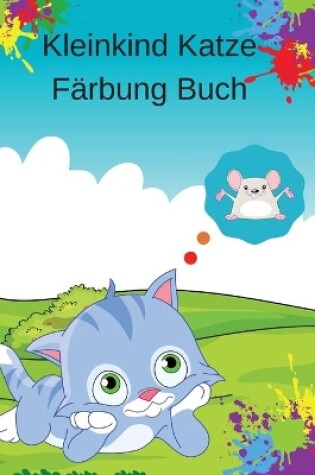 Cover of Kleinkind Katze Färbung Buch