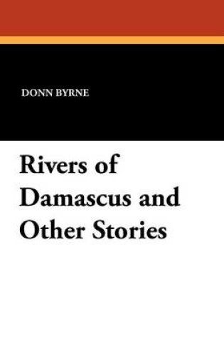 Cover of Rivers of Damascus and Other Stories