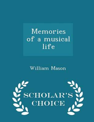 Book cover for Memories of a Musical Life - Scholar's Choice Edition