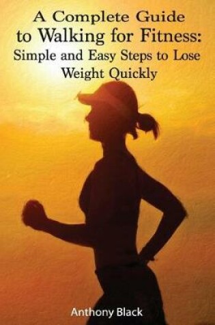 Cover of A Complete Guide to Walking for Fitness