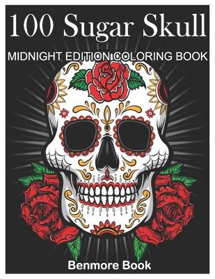 Book cover for 100 Sugar Skull Midnight Edition Coloring Book