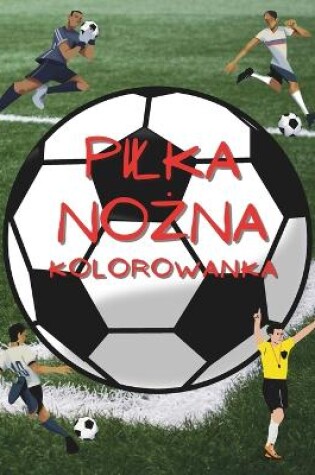 Cover of Pilka nożna Kolorowanka