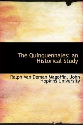 Cover of The Quinquennales; An Historical Study