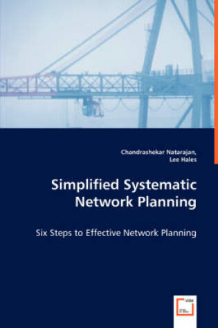 Cover of Simplified Systematic Network Planning - Six Steps to Effective Network Planning