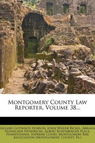 Cover of Montgomery County Law Reporter, Volume 38...