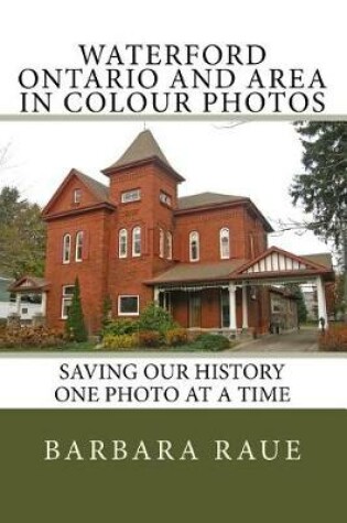 Cover of Waterford Ontario and Area in Colour Photos