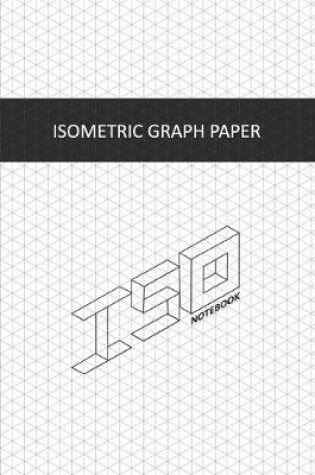 Cover of Isometric Graph Paper - Notebook