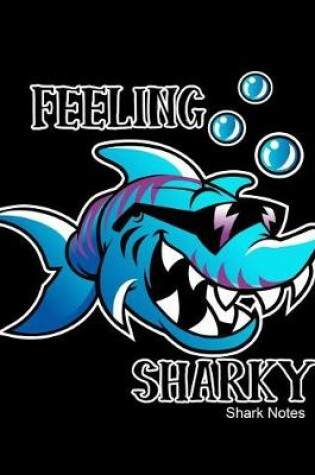 Cover of Feeling Sharky Shark Notes